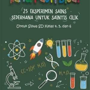 25 Eksperimen Sains Sederhana untuk Saintis Cilik